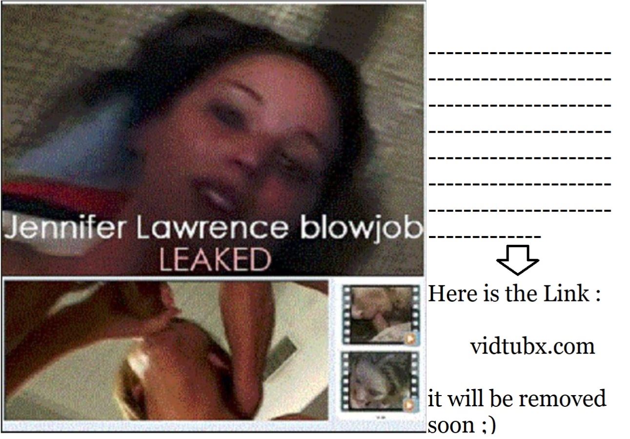 Jennifer lawrence blowjob leaked